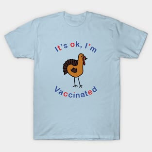 Thanksgiving Turkey says Its OK Im Vaccinated T-Shirt